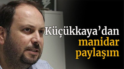 Küçükkaya’dan manidar paylaşım